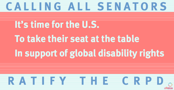 CALLING ALL SENATORS .It’s time for the U.S. To take their seat at the table In support of global disability rights . RATIFY THE CRPD