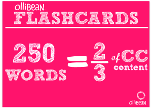 Ollibean FLASHCARDS, 250 words equals two thirds of CC content