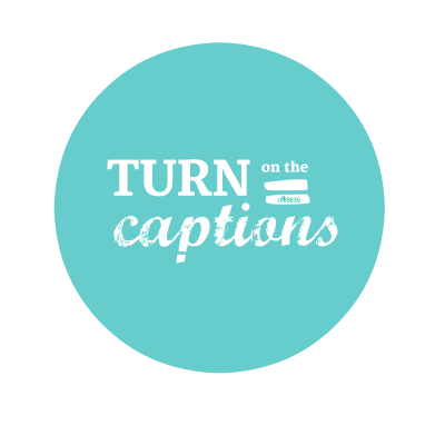 TURN on the captions.