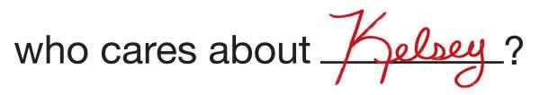 White rectangle with black text that reads Who cares about Kelsey ? Kelsey is written in red handwritten font.Who cares about Kelsey ?