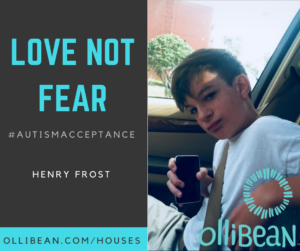 Love Not Fear, #autismacceptance, Henry Frost on Ollibean. Photo of boy with freckles looking at camera.