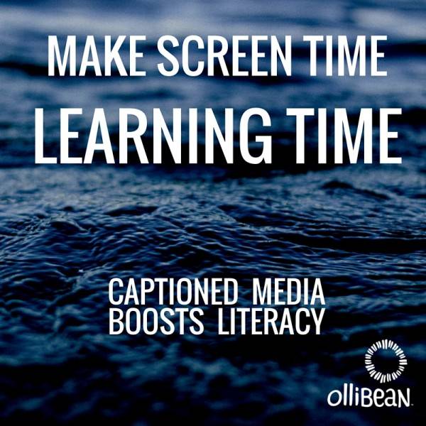 Make Screen Time Learning Time. Captioned Media Boosts Literacy. Ollibean Logo