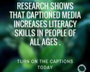 Image description . Extreme close up of out of focus green leaves. Text reads: "RESEARCH SHOWS THAT CAPTIONED MEDIA INCREASES LITERACY SKILLS IN PEOPLE OF ALL AGES. TURN ON THE CAPTIONS TODAY. Ollibean Logo