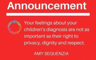 Announcement. Your feelings about your children’s diagnosis are not as important as their right to privacy, dignity and respect. Amy Sequenzia, Ollibean Logo