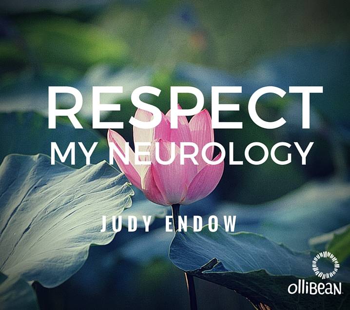 Respect my neurology. Photograph of out of focus pink lily and lilypad text reads "Respect My Neurology" by Judy Endow on Ollibean