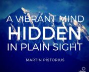 Blurred photograph of Mt. Everest, text reads" A VIBRANT MIND HIDDEN IN PLAIN SIGHT, Martin Pistorius . Ollibean logo, Ollibean and outline of a circle made up of equal signs of various shapes and sizes