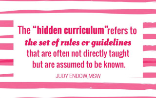 Pink and white striped square text reads "The “hidden curriculum” refers to the set of rules or guidelines that are often not directly taught but are assumed to be known. Judy Endow on Ollibean "