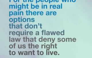 For the people who might be in real pain there are options that don’t require a flawed law that deny some of us the right to want to live. Amy Sequenzia on Ollibean