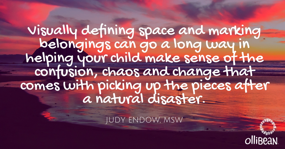 Visually defining space and marking belongings can go a long way in helping your child make sense of the confusion, chaos and change that comes with picking up the pieces after a natural disaster. Judy Endow on Ollibean