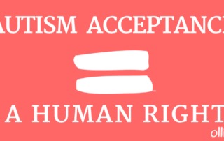 AUTISM ACCEPTANCE, A HUMAN RIGHT. The Ollibean Equal sign is in the middle,