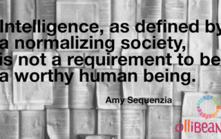 Photo of open books. Text reads: Intelligence, as defined by a normalizing society, is not a requirement to be a worthy human being. Amy Sequenzia on Ollibean